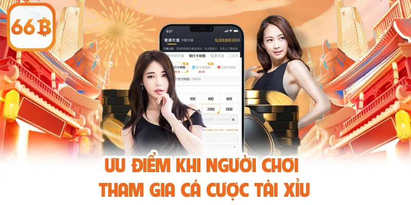 Tài Xỉu - Khám Phá Cách Chơi Và Cơ Hội Thắng Cho Người Mới 3 Ưu điểm khi người chơi tham gia cá cược tài xỉu